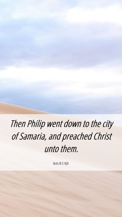 Picture 06 - Acts 8:5 KJV Mobile Phone Wallpaper - Then Philip went down to the city of Samaria, and - Mobile Bible Verse Wallpaper