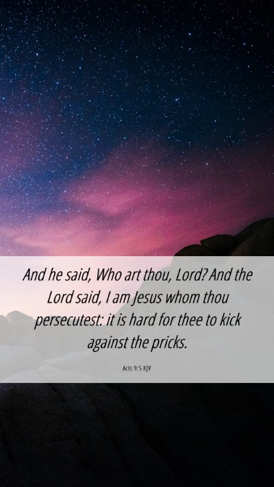 Picture 06 - Acts 9:5 KJV Mobile Phone Wallpaper - And he said, Who art thou, Lord? And the Lord - Mobile Bible Verse Wallpaper