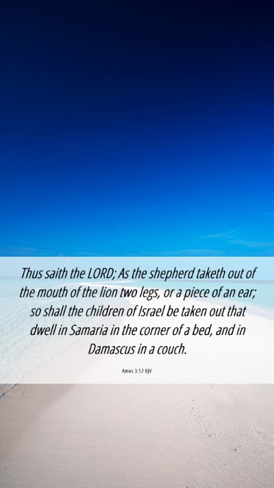 Picture 06 - Amos 3:12 KJV Mobile Phone Wallpaper - Thus saith the LORD; As the shepherd taketh out - Mobile Bible Verse Wallpaper