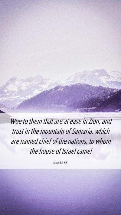 Picture 06 - Amos 6:1 KJV Mobile Phone Wallpaper - Woe to them that are at ease in Zion, and trust - Mobile Bible Verse Wallpaper