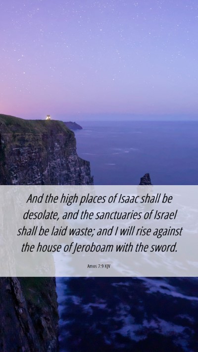 Picture 06 - Amos 7:9 KJV Mobile Phone Wallpaper - And the high places of Isaac shall be desolate, - Mobile Bible Verse Wallpaper