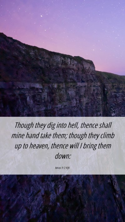 Picture 06 - Amos 9:2 KJV Mobile Phone Wallpaper - Though they dig into hell, thence shall mine hand - Mobile Bible Verse Wallpaper