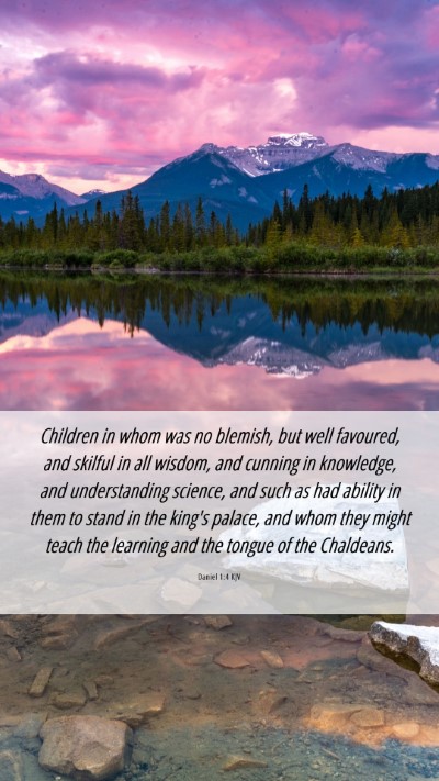 Picture 06 - Daniel 1:4 KJV Mobile Phone Wallpaper - Children in whom was no blemish, but well - Mobile Bible Verse Wallpaper