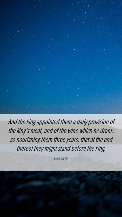 Picture 06 - Daniel 1:5 KJV Mobile Phone Wallpaper - And the king appointed them a daily provision of - Mobile Bible Verse Wallpaper