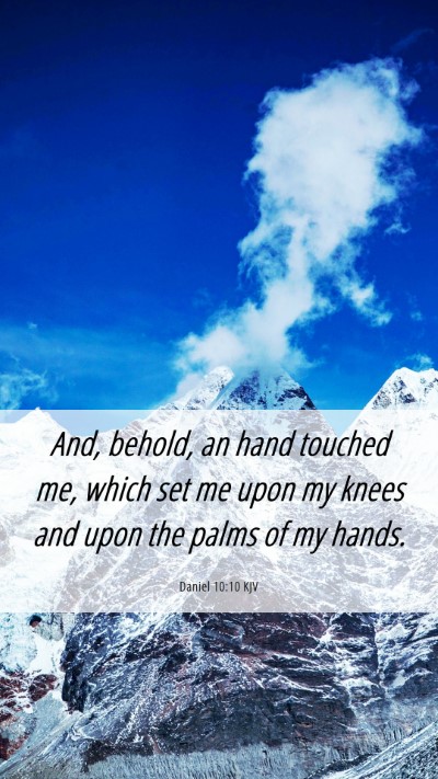 Picture 06 - Daniel 10:10 KJV Mobile Phone Wallpaper - And, behold, an hand touched me, which set me - Mobile Bible Verse Wallpaper