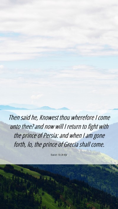 Picture 06 - Daniel 10:20 KJV Mobile Phone Wallpaper - Then said he, Knowest thou wherefore I come unto - Mobile Bible Verse Wallpaper