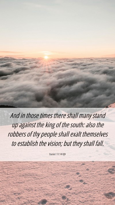 Picture 06 - Daniel 11:14 KJV Mobile Phone Wallpaper - And in those times there shall many stand up - Mobile Bible Verse Wallpaper