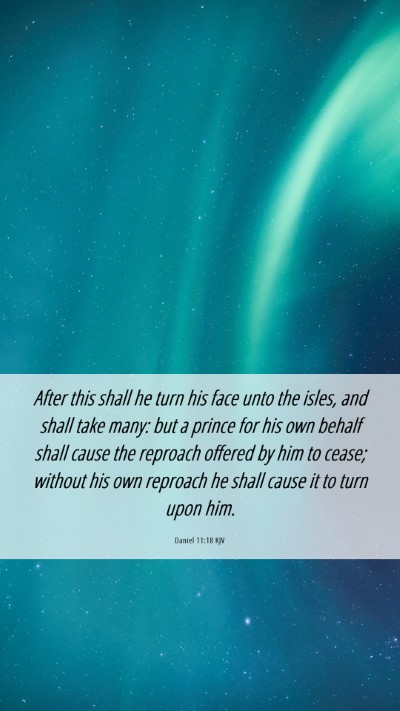 Picture 06 - Daniel 11:18 KJV Mobile Phone Wallpaper - After this shall he turn his face unto the isles, - Mobile Bible Verse Wallpaper