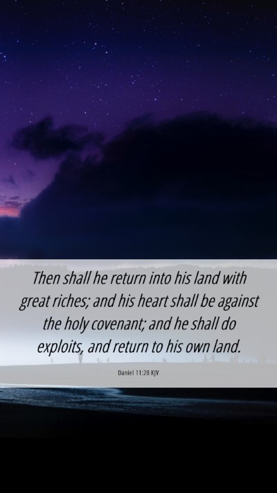 Picture 06 - Daniel 11:28 KJV Mobile Phone Wallpaper - Then shall he return into his land with great - Mobile Bible Verse Wallpaper