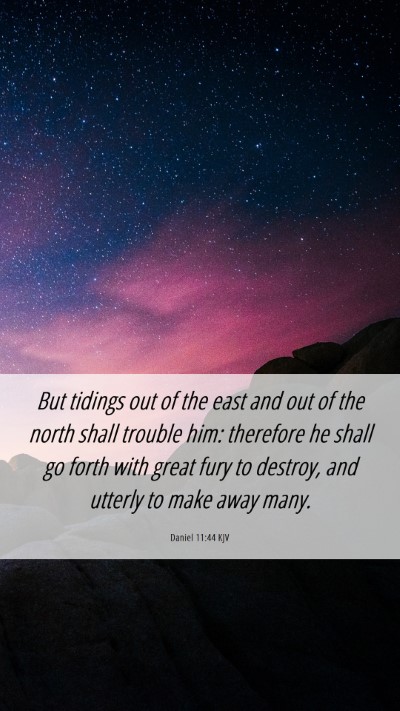 Picture 06 - Daniel 11:44 KJV Mobile Phone Wallpaper - But tidings out of the east and out of the north - Mobile Bible Verse Wallpaper