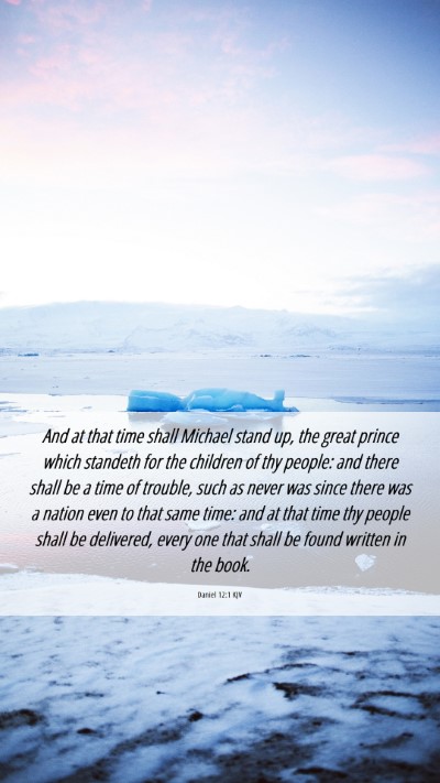 Picture 06 - Daniel 12:1 KJV Mobile Phone Wallpaper - And at that time shall Michael stand up, the - Mobile Bible Verse Wallpaper