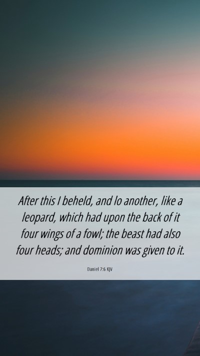 Picture 06 - Daniel 7:6 KJV Mobile Phone Wallpaper - After this I beheld, and lo another, like a - Mobile Bible Verse Wallpaper
