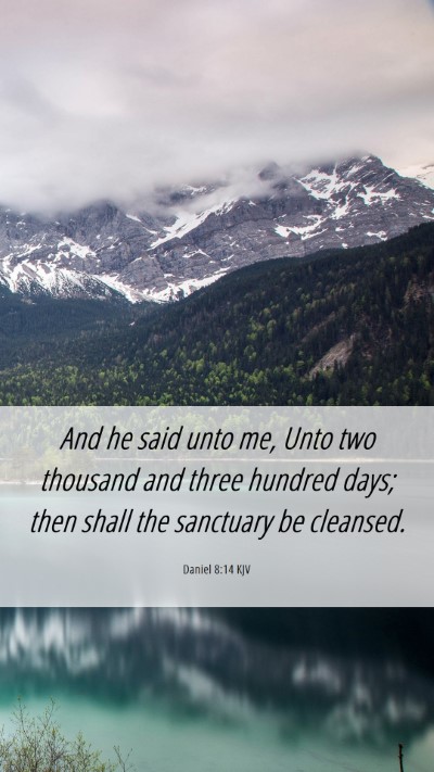 Picture 06 - Daniel 8:14 KJV Mobile Phone Wallpaper - And he said unto me, Unto two thousand and three - Mobile Bible Verse Wallpaper