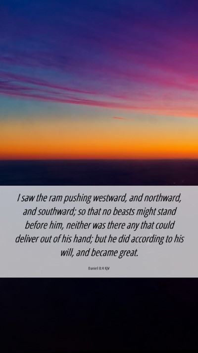 Picture 06 - Daniel 8:4 KJV Mobile Phone Wallpaper - I saw the ram pushing westward, and northward, - Mobile Bible Verse Wallpaper