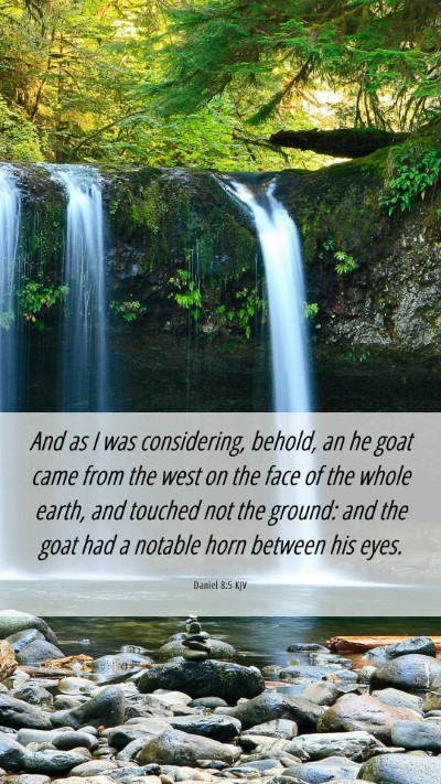 Picture 06 - Daniel 8:5 KJV Mobile Phone Wallpaper - And as I was considering, behold, an he goat came - Mobile Bible Verse Wallpaper