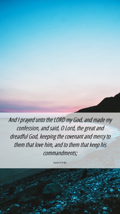 Picture 06 - Daniel 9:4 KJV Mobile Phone Wallpaper - And I prayed unto the LORD my God, and made my - Mobile Bible Verse Wallpaper