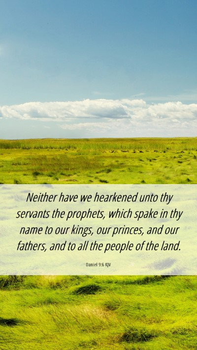 Picture 06 - Daniel 9:6 KJV Mobile Phone Wallpaper - Neither have we hearkened unto thy servants the - Mobile Bible Verse Wallpaper