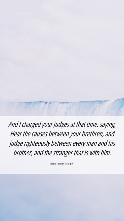 Picture 06 - Deuteronomy 1:16 KJV Mobile Phone Wallpaper - And I charged your judges at that time, saying, - Mobile Bible Verse Wallpaper