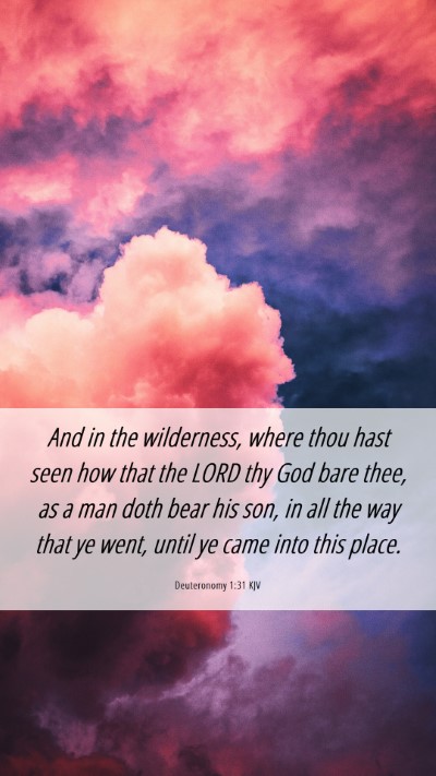 Picture 06 - Deuteronomy 1:31 KJV Mobile Phone Wallpaper - And in the wilderness, where thou hast seen how - Mobile Bible Verse Wallpaper