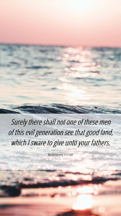 Picture 06 - Deuteronomy 1:35 KJV Mobile Phone Wallpaper - Surely there shall not one of these men of this - Mobile Bible Verse Wallpaper