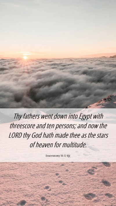 Picture 06 - Deuteronomy 10:22 KJV Mobile Phone Wallpaper - Thy fathers went down into Egypt with threescore - Mobile Bible Verse Wallpaper