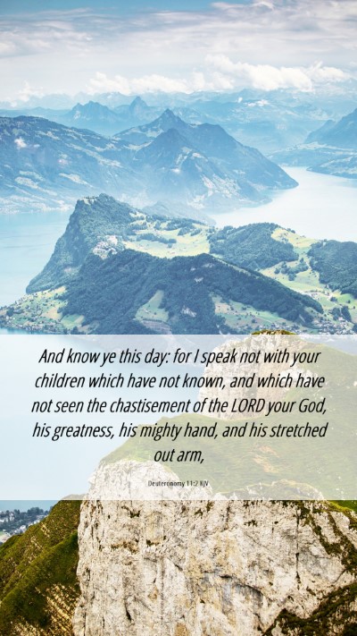 Picture 06 - Deuteronomy 11:2 KJV Mobile Phone Wallpaper - And know ye this day: for I speak not with your - Mobile Bible Verse Wallpaper