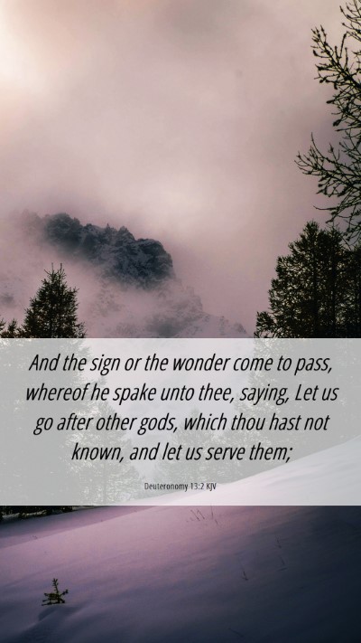 Picture 06 - Deuteronomy 13:2 KJV Mobile Phone Wallpaper - And the sign or the wonder come to pass, whereof - Mobile Bible Verse Wallpaper