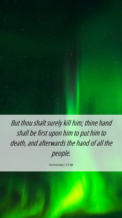 Picture 06 - Deuteronomy 13:9 KJV Mobile Phone Wallpaper - But thou shalt surely kill him; thine hand shall - Mobile Bible Verse Wallpaper