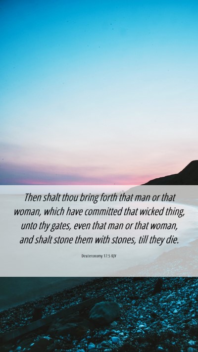 Picture 06 - Deuteronomy 17:5 KJV Mobile Phone Wallpaper - Then shalt thou bring forth that man or that - Mobile Bible Verse Wallpaper