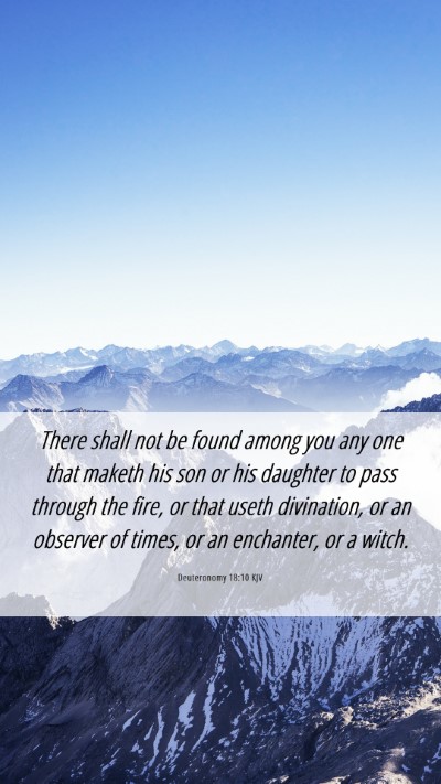 Picture 06 - Deuteronomy 18:10 KJV Mobile Phone Wallpaper - There shall not be found among you any one that - Mobile Bible Verse Wallpaper