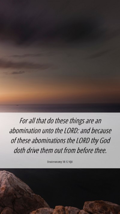 Picture 06 - Deuteronomy 18:12 KJV Mobile Phone Wallpaper - For all that do these things are an abomination - Mobile Bible Verse Wallpaper
