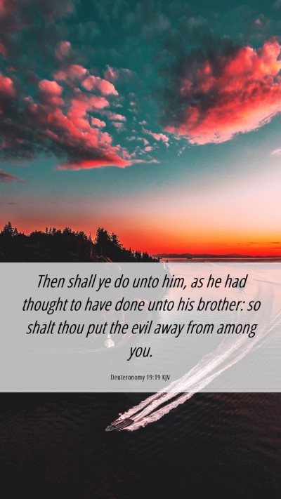 Picture 06 - Deuteronomy 19:19 KJV Mobile Phone Wallpaper - Then shall ye do unto him, as he had thought to - Mobile Bible Verse Wallpaper