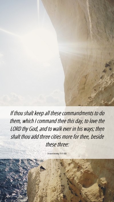 Picture 06 - Deuteronomy 19:9 KJV Mobile Phone Wallpaper - If thou shalt keep all these commandments to do - Mobile Bible Verse Wallpaper