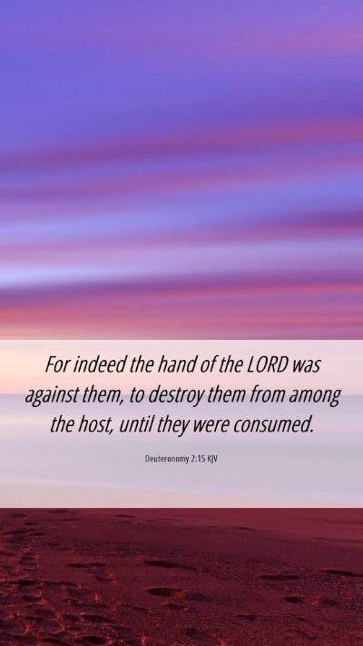 Picture 06 - Deuteronomy 2:15 KJV Mobile Phone Wallpaper - For indeed the hand of the LORD was against them, - Mobile Bible Verse Wallpaper