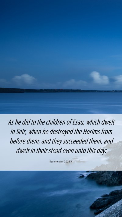 Picture 06 - Deuteronomy 2:22 KJV Mobile Phone Wallpaper - As he did to the children of Esau, which dwelt in - Mobile Bible Verse Wallpaper