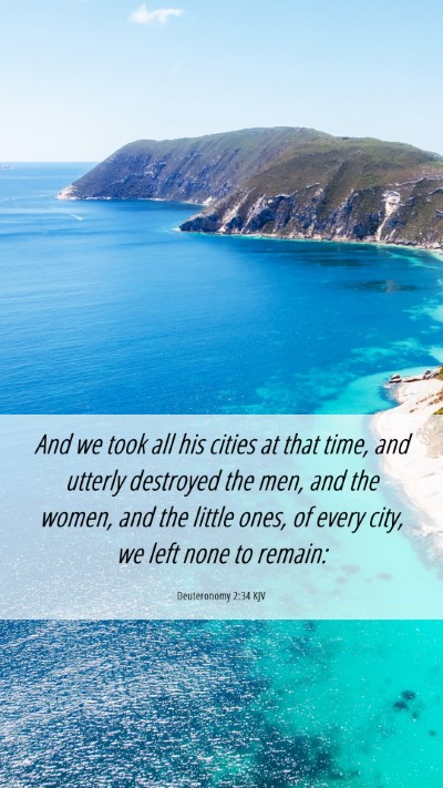 Picture 06 - Deuteronomy 2:34 KJV Mobile Phone Wallpaper - And we took all his cities at that time, and - Mobile Bible Verse Wallpaper