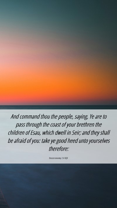 Picture 06 - Deuteronomy 2:4 KJV Mobile Phone Wallpaper - And command thou the people, saying, Ye are to - Mobile Bible Verse Wallpaper