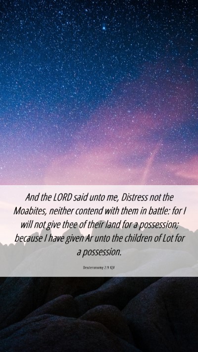 Picture 06 - Deuteronomy 2:9 KJV Mobile Phone Wallpaper - And the LORD said unto me, Distress not the - Mobile Bible Verse Wallpaper