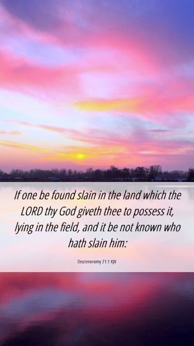 Picture 06 - Deuteronomy 21:1 KJV Mobile Phone Wallpaper - If one be found slain in the land which the LORD - Mobile Bible Verse Wallpaper