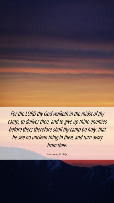 Picture 06 - Deuteronomy 23:14 KJV Mobile Phone Wallpaper - For the LORD thy God walketh in the midst of thy - Mobile Bible Verse Wallpaper