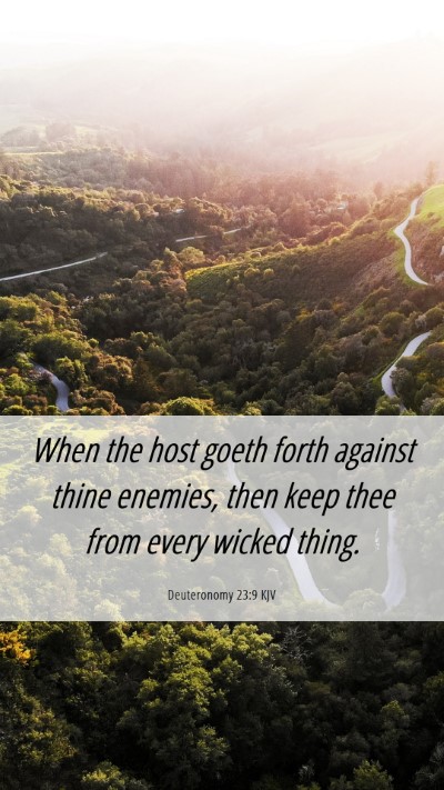 Picture 06 - Deuteronomy 23:9 KJV Mobile Phone Wallpaper - When the host goeth forth against thine enemies, - Mobile Bible Verse Wallpaper