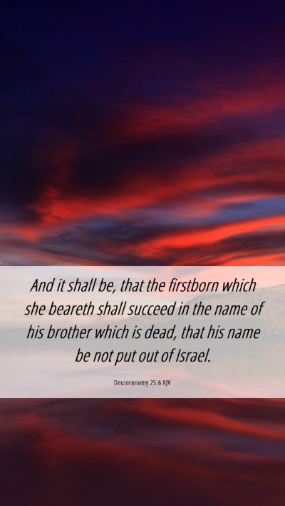 Picture 06 - Deuteronomy 25:6 KJV Mobile Phone Wallpaper - And it shall be, that the firstborn which she - Mobile Bible Verse Wallpaper