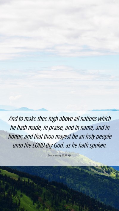 Picture 06 - Deuteronomy 26:19 KJV Mobile Phone Wallpaper - And to make thee high above all nations which he - Mobile Bible Verse Wallpaper