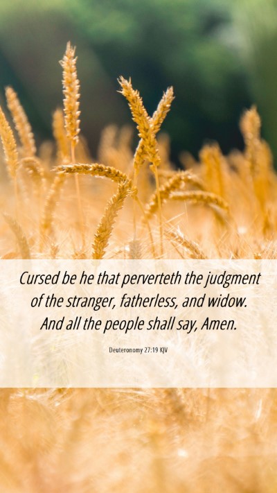 Picture 06 - Deuteronomy 27:19 KJV Mobile Phone Wallpaper - Cursed be he that perverteth the judgment of the - Mobile Bible Verse Wallpaper