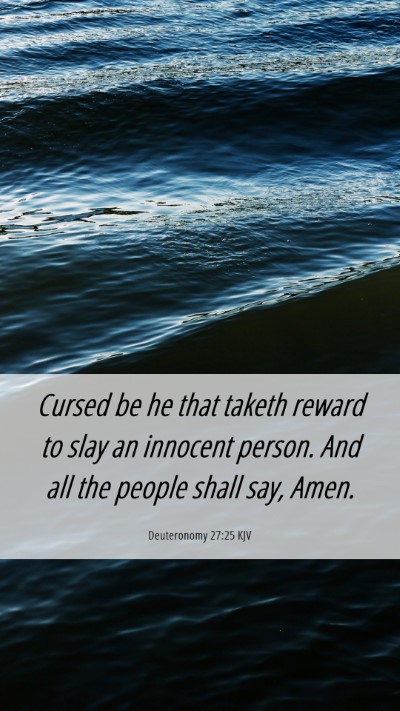 Picture 06 - Deuteronomy 27:25 KJV Mobile Phone Wallpaper - Cursed be he that taketh reward to slay an - Mobile Bible Verse Wallpaper