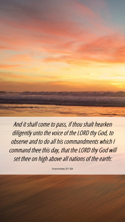 Picture 06 - Deuteronomy 28:1 KJV Mobile Phone Wallpaper - And it shall come to pass, if thou shalt hearken - Mobile Bible Verse Wallpaper