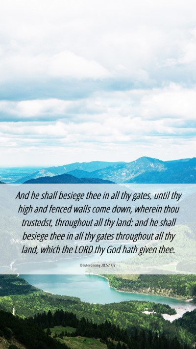Picture 06 - Deuteronomy 28:52 KJV Mobile Phone Wallpaper - And he shall besiege thee in all thy gates, until - Mobile Bible Verse Wallpaper