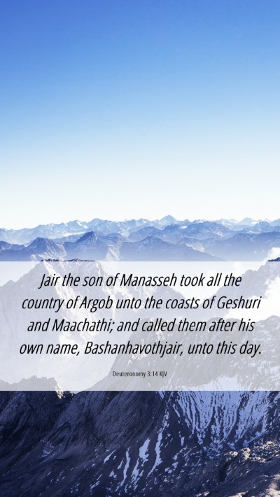 Picture 06 - Deuteronomy 3:14 KJV Mobile Phone Wallpaper - Jair the son of Manasseh took all the country of - Mobile Bible Verse Wallpaper