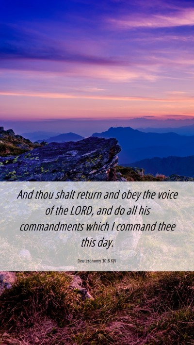 Picture 06 - Deuteronomy 30:8 KJV Mobile Phone Wallpaper - And thou shalt return and obey the voice of the - Mobile Bible Verse Wallpaper