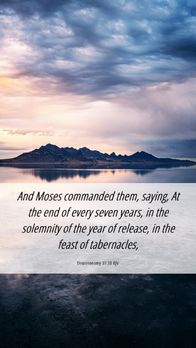 Picture 06 - Deuteronomy 31:10 KJV Mobile Phone Wallpaper - And Moses commanded them, saying, At the end of - Mobile Bible Verse Wallpaper